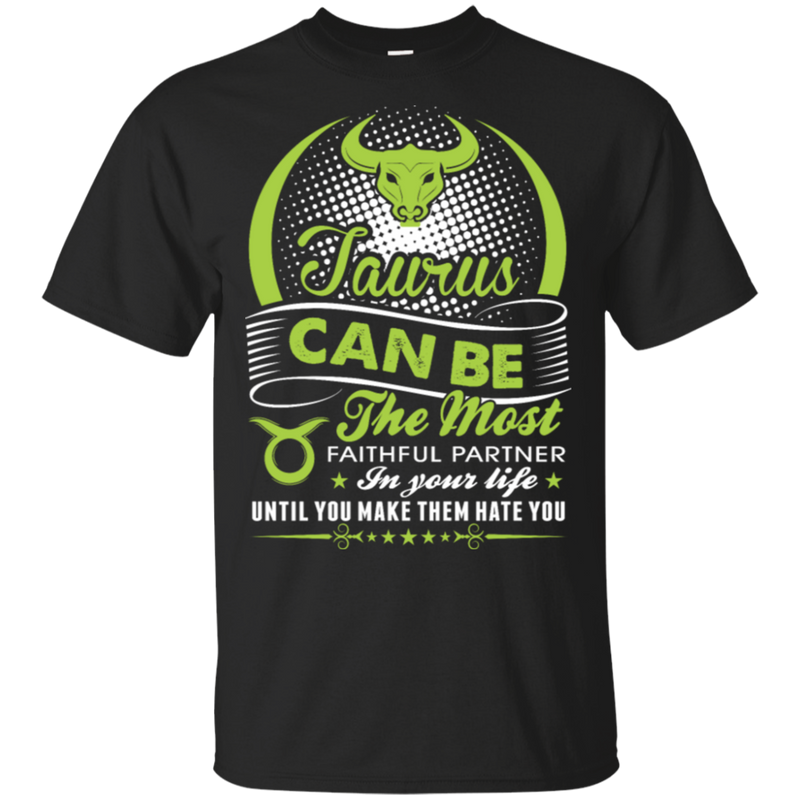 Taurus The Most Faithful Partner Zodiac T-Shirt