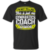 Funny Gymnastics Coach My Gymnastics Coach Voice T-Shirt