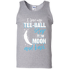 Tee Ball Mom To The Moon An Back