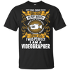 I Was Perfect I Am A Videographer