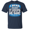 I Read Because It Keeps Me Sane Reading