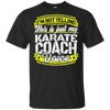Funny Karate Coach My Karate Coach Voice T-Shirt