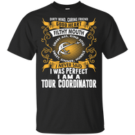 I Was Perfect I Am A Tour Coordinator