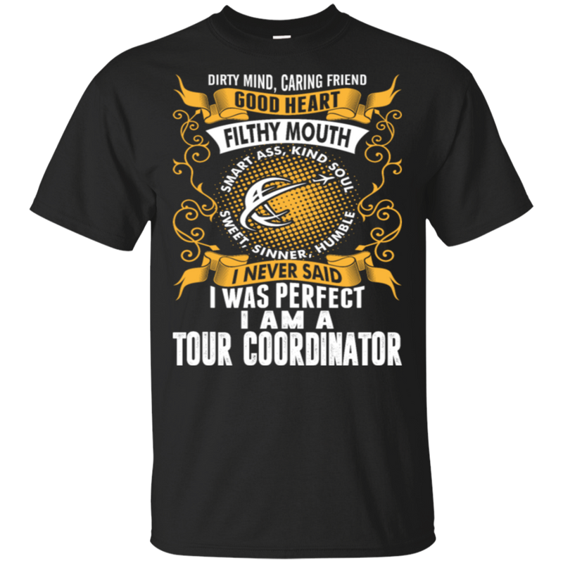 I Was Perfect I Am A Tour Coordinator