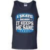 I Skate Because It Keeps Me Sane Skating