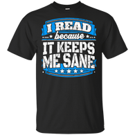 I Read Because It Keeps Me Sane Reading