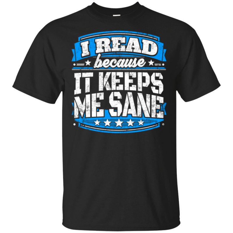 I Read Because It Keeps Me Sane Reading