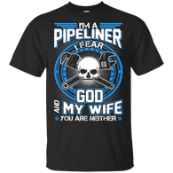 Pipeliner Fear God My Wife And You Neither