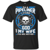Pipeliner Fear God My Wife And You Neither