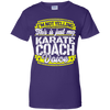 Funny Karate Coach My Karate Coach Voice T-Shirt