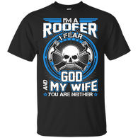 Roofer I Fear God My Wife And You Neither