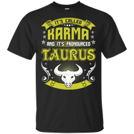 Its Called Karma Pronounced Taurus
