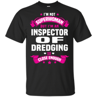 Im An Inspector Of Dredging So Close