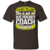 Funny Ice Hockey Coach My Ice Hockey Coach Voice T-Shirt