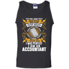 I Was Perfect I Am An Accountant