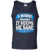 I Ride Because It Keeps Me Sane Riding
