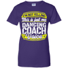 Dancing Coach My Dancing Coach Voice T-Shirt