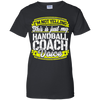 Funny Handball Coach My Handball Coach Voice T-Shirt