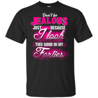 40 Birthday Dont Be Jealous Forties