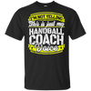 Funny Handball Coach My Handball Coach Voice T-Shirt