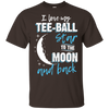 Tee Ball Mom To The Moon An Back