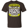 Funny Cricket Coach My Cricket Coach Voice T-Shirt