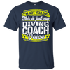 Diving Coach My Diving Coach Voice T-Shirt
