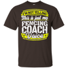 Funny Fencing Coach My Fencing Coach Voice T-Shirt