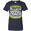 Funny Handball Coach My Handball Coach Voice T-Shirt