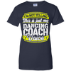 Dancing Coach My Dancing Coach Voice T-Shirt