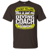 Diving Coach My Diving Coach Voice T-Shirt
