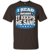 I Read Because It Keeps Me Sane Reading
