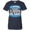 I Sing Because It Keeps Me Sane Singing