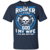 Roofer I Fear God My Wife And You Neither