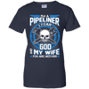 Pipeliner Fear God My Wife And You Neither