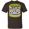 Dancing Coach My Dancing Coach Voice T-Shirt