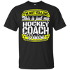 Funny Hockey Coach My Hockey Coach Voice T-Shirt