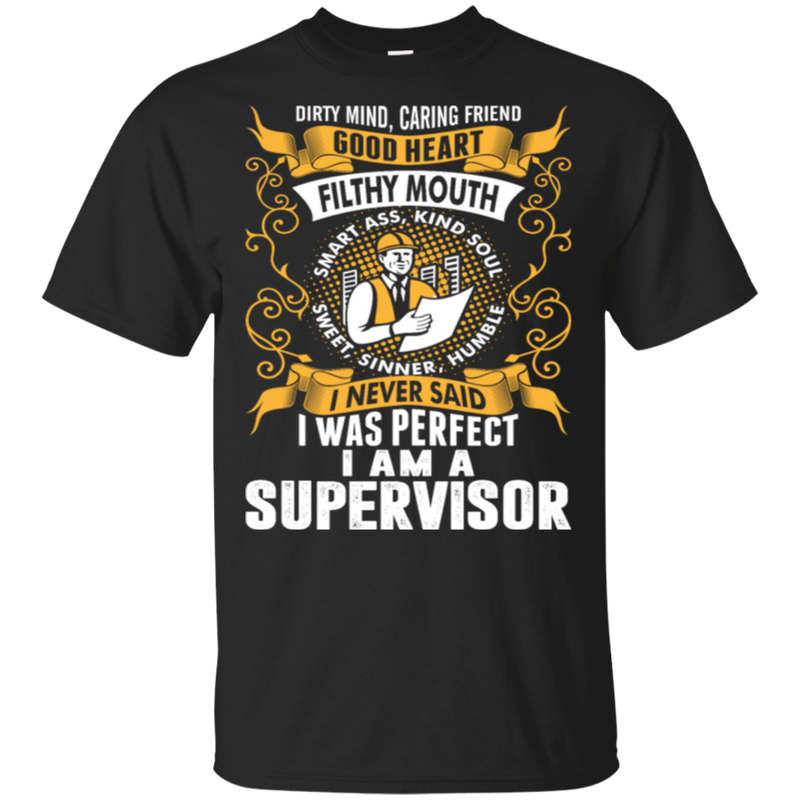 I Was Perfect I Am A Supervisor